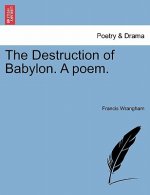Destruction of Babylon. a Poem.