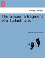 Giaour, a Fragment of a Turkish Tale.