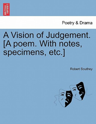 Vision of Judgement. [A Poem. with Notes, Specimens, Etc.]