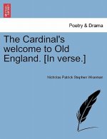 Cardinal's Welcome to Old England. [in Verse.]