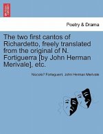 Two First Cantos of Richardetto, Freely Translated from the Original of N. Fortiguerra [By John Herman Merivale], Etc.