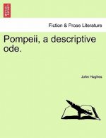 Pompeii, a Descriptive Ode.