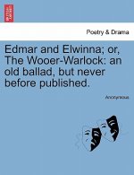 Edmar and Elwinna; Or, the Wooer-Warlock