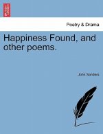 Happiness Found, and Other Poems.
