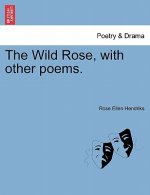 Wild Rose, with Other Poems.