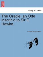 Oracle, an Ode Inscrib'd to Sir E. Hawke.