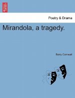 Mirandola, a Tragedy. Second Edition
