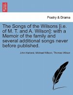 Songs of the Wilsons [I.E. of M. T. and A. Wilson]