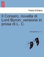 Corsaro, Novella Di Lord Byron; Versione in Prosa Di L. C.