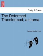 Deformed Transformed; A Drama.