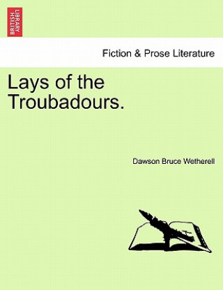 Lays of the Troubadours.