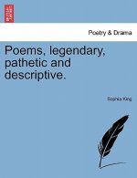 Poems, Legendary, Pathetic and Descriptive.