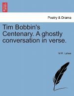 Tim Bobbin's Centenary. a Ghostly Conversation in Verse.