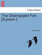Disengaged Fair. [a Poem.]