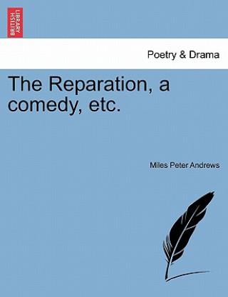 Reparation, a Comedy, Etc.