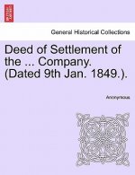 Deed of Settlement of the ... Company. (Dated 9th Jan. 1849.).