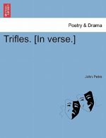 Trifles. [In Verse.]
