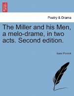 Miller and His Men, a Melo-Drame, in Two Acts. Second Edition.