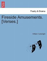 Fireside Amusements. [verses.]