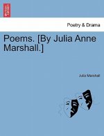 Poems. [By Julia Anne Marshall.]