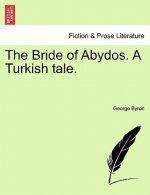 Bride of Abydos. a Turkish Tale.