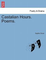 Castalian Hours. Poems.