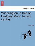 Widdrington, a Tale of Hedgley Moor. in Two Cantos.