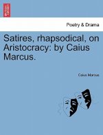 Satires, Rhapsodical, on Aristocracy