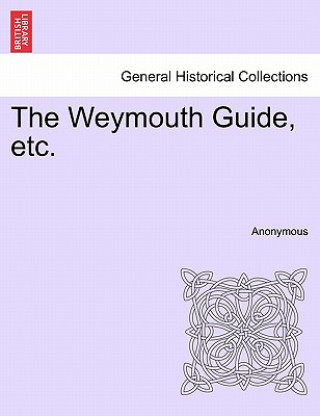 Weymouth Guide, Etc.