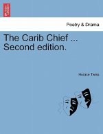 The Carib Chief ... Second edition.