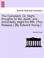Complaint. Or, Night-Thoughts on Life, Death, and Immortality. Night the Fifth. (the Relapse.) [by Edward Young.]