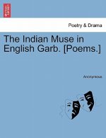 Indian Muse in English Garb. [Poems.]