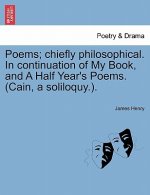 Poems; Chiefly Philosophical. in Continuation of My Book, and a Half Year's Poems. (Cain, a Soliloquy.).