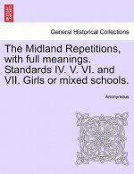 Midland Repetitions, with Full Meanings. Standards IV. V. VI. and VII. Girls or Mixed Schools.