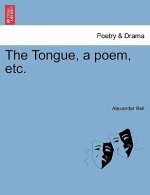 Tongue, a Poem, Etc.