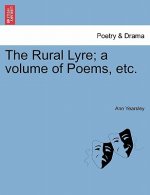 Rural Lyre; A Volume of Poems, Etc.