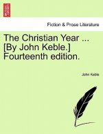 Christian Year ... [By John Keble.] Fourteenth Edition.