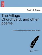 Village Churchyard; And Other Poems.