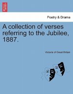 Collection of Verses Referring to the Jubilee, 1887.
