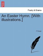 Easter Hymn. [with Illustrations.]