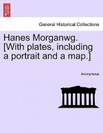 Hanes Morganwg. [With plates, including a portrait and a map.]