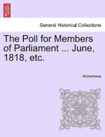 Poll for Members of Parliament ... June, 1818, Etc.