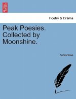Peak Poesies. Collected by Moonshine.