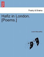 Hafiz in London. [Poems.]