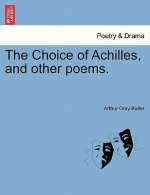 Choice of Achilles, and Other Poems.
