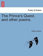 Prince's Quest, and Other Poems.