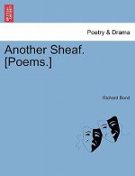 Another Sheaf. [Poems.]
