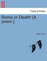 Rome or Death! [A Poem.]