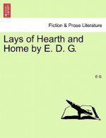 Lays of Hearth and Home by E. D. G.