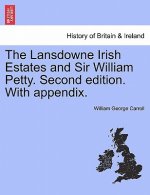 Lansdowne Irish Estates and Sir William Petty. Second Edition. with Appendix.